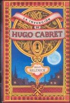 La invencion de Hugo Cabret/ The Invention of Hugo Cabret (Hardcover / Translated) - Spanish Edition