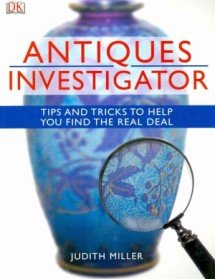 Antiques Investigator: Tips and Tricks to Help You Find the Real Deal (Paperback) 