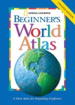 National Geographic Beginner's World Atlas (Library Binding/ Updated) 