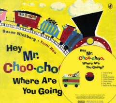 Hey Mr. Choo Choo, Where Are You Going? (Paperback+CD:1)