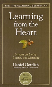 Learning from the Heart: Lessons on Living, Loving and Listening (Paperback)