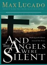 And the Angels Were Silent: Walking with Christ Toward the Cross (Paperback) 
