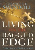 Living on the Ragged Edge: Finding Joy in a World Gone Mad (Paperback) 