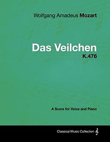 <font title="Wolfgang Amadeus Mozart - Das Veilchen - K.476 - A Score for Voice and Piano">Wolfgang Amadeus Mozart - Das Veilchen -...</font>