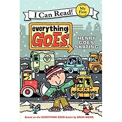 Everything Goes: Henry Goes Skating