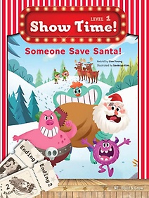 <font title="Show Time! Level 1: Someone Save Santa! 세트(SB+WB)">Show Time! Level 1: Someone Save Santa! ...</font>