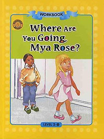 <font title="WHERE ARE YOU GOING MYA ROSE(WORKBOOK)(LEVEL 2-3)">WHERE ARE YOU GOING MYA ROSE(WORKBOOK)(L...</font>
