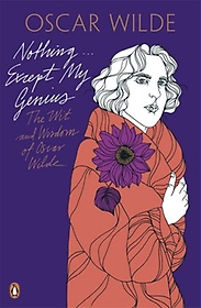 <font title="Nothing...Except My Genius: The Wit and Wisdom of Oscar Wilde (Oscar Wilde Classics)">Nothing...Except My Genius: The Wit and ...</font>