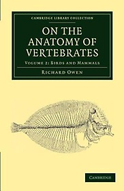 On the Anatomy of Vertebrates - Volume 2