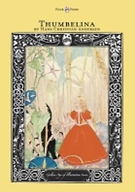 <font title="Thumbelina - The Golden Age of Illustration Series">Thumbelina - The Golden Age of Illustrat...</font>