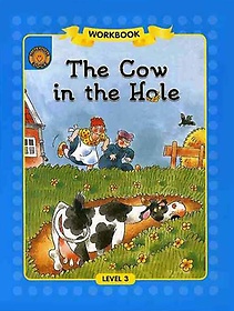 THE COW IN THE HOLE(WORK BOOK)(LEVEL 3)
