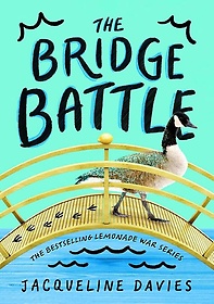 The Bridge Battle (Lemonade War, 6)