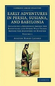 <font title="Early Adventures in Persia, Susiana, and Babylonia - Volume 1">Early Adventures in Persia, Susiana, and...</font>