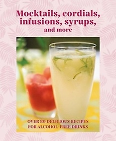 <font title="Mocktails, Cordials, Syrups, Infusions and More">Mocktails, Cordials, Syrups, Infusions a...</font>