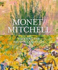 <font title="Monet / Mitchell : Painting the French Landscape">Monet / Mitchell : Painting the French L...</font>