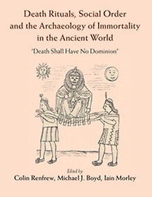 <font title="Death Rituals, Social Order and the Archaeology of Immortality in the Ancient World">Death Rituals, Social Order and the Arch...</font>