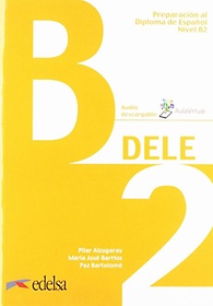 Preparacion DELE: Pack - B2 (2019 ed.)