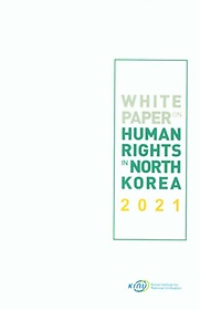 <font title="White Paper on Human Rights in North Korea(2021)">White Paper on Human Rights in North Kor...</font>