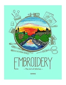 Embroidery: The Art of Stitches