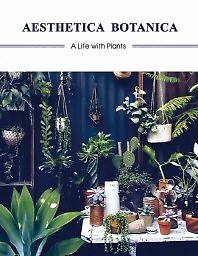 Aesthetica Botanica - A Life with Plants