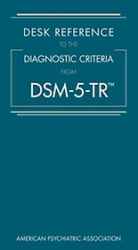 <font title="Desk Reference to the Diagnostic Criteria from Dsm-5-Tr(tm)">Desk Reference to the Diagnostic Criteri...</font>