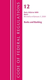 <font title="Code of Federal Regulations, Title 12 Banks and Banking 1026-1099, Revised as of January 1, 2020">Code of Federal Regulations, Title 12 Ba...</font>