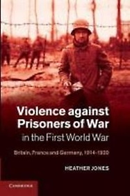<font title="Violence Against Prisoners of War in the First World War">Violence Against Prisoners of War in the...</font>