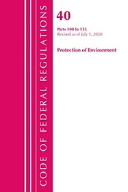 <font title="Code of Federal Regulations, Title 40 Protection of the Environment 100-135, Revised as of July 1, 2020">Code of Federal Regulations, Title 40 Pr...</font>