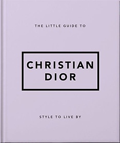 <font title="The Little Guide to Christian Dior : Style to Live By">The Little Guide to Christian Dior : Sty...</font>