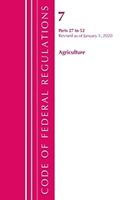 <font title="Code of Federal Regulations, Title 07 Agriculture 27-52, Revised as of January 1, 2020">Code of Federal Regulations, Title 07 Ag...</font>