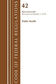 <font title="Code of Federal Regulations, Title 42 Public Health 414-429, Revised as of October 1, 2019">Code of Federal Regulations, Title 42 Pu...</font>