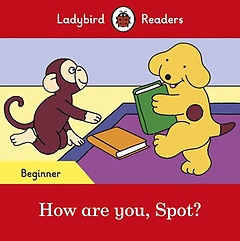 <font title="Ladybird Readers Beginner : How are you, Spot? (SB)">Ladybird Readers Beginner : How are you,...</font>