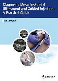 Diagnostic musculoskeletal ultrasound and guided injection :a practical guide