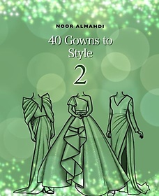 <font title="40 Gowns to Style (2): Design Your Style Workbook Second Edition: Modern, Cultural, Ball Gowns and M">40 Gowns to Style (2): Design Your Style...</font>