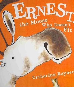 Ernest, the Moose Who Doesn