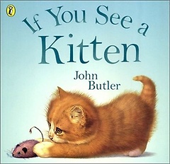ο  If you see a kitten