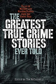 <font title="The Greatest True Crime Stories Ever Told">The Greatest True Crime Stories Ever Tol...</font>