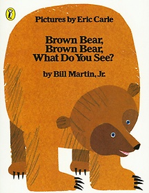 <font title="Brown Bear, Brown Bear, Whhat Do You See?">Brown Bear, Brown Bear, Whhat Do You See...</font>