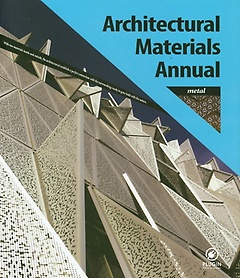 Architectural Materials Annual: metal