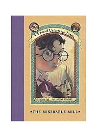 Series of Unfortunate Events #4 : Miserable Mill