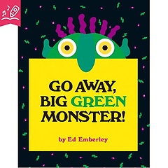 ο  Go Away Big Green Monster!
