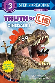 <font title="Step into Reading 3: Truth or Lie:Dinosaurs!">Step into Reading 3: Truth or Lie:Dinosa...</font>