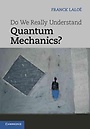CambridgeUniversityPress  Do We Really Understand Quantum Mechanics