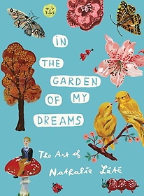<font title="In the Garden of My Dreams: The Art of Nathalie Lete">In the Garden of My Dreams: The Art of N...</font>