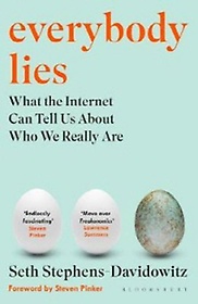 <font title="Everybody Lies: Big Data, New Data, and What the Internet Can Tell Us About Who We Really Are">Everybody Lies: Big Data, New Data, and ...</font>